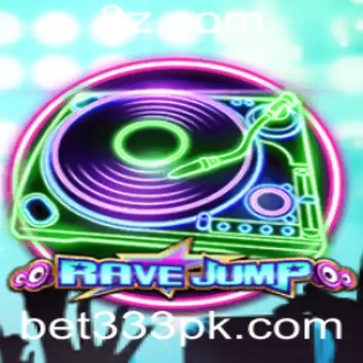 bet333 - RaveJump: Descubra o Mundo Aventureiro do Novo Jogo e as Regras para se Tornar um Campeão